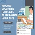 Required Documents for DL & RC at RTO Cachar (AS08, AS11)