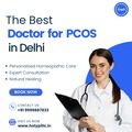 Best Homeopathy Doctor for PCOS Treatment in Delhi