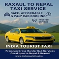Raxaul to Nepal Taxi Service Safe, Affordable Cab Booking