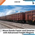 Move Goods Faster and Smarter with Advanced Freight Wagons