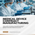 Innovative Solutions for Medical Device Contract Manufacturing Excellence