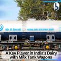 A Key Player in India's Dairy with Milk Tank Wagons
