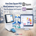 How Does Square POS WooCommerce Integration Help Businesses Sell Smarter?