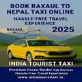 Raxaul to Nepal Taxi Service 2025 Book Online with India Tourist Taxi