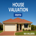 Reliable House Valuation Services in Perth by Certified Valuers