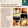 The Secret to a Calm Life - A Luxury Spa Center in Rajapark