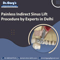 Painless Indirect Sinus Lift Procedure by Experts in Delhi
