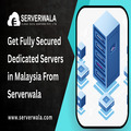 Get Fully Secured Dedicated Servers in Malaysia From Serverwala