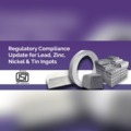 BIS License for Lead, Zinc, Nickel, and Tin for Foreign Manufacturers