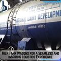 Milk Tank Wagons for a Seamless and Inspiring Logistics Experience