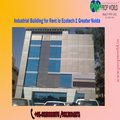 Get Industrial Building for Rent in Ecotech-1 Greater Noida @9810000375